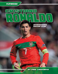 Title: Cristiano Ronaldo: International Soccer Star, Author: Paul Logothetis