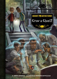 Title: Ghost Detectors Book 17: Grow a Ghost!, Author: Dotti Enderle