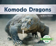 Title: Komodo Dragons, Author: Grace Hansen