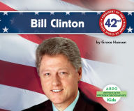 Title: Bill Clinton, Author: Grace Hansen