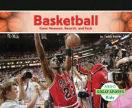 Title: Basketball : Great Moments, Records, and Facts, Author: Teddy Borth