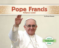 Title: Pope Francis: Religious Leader, Author: Grace Hansen