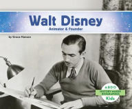 Title: Walt Disney: Animator & Founder, Author: Grace Hansen