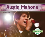 Title: Austin Mahone: Famous Pop Singer & Songwriter, Author: Lucas Diver