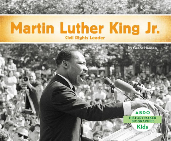 Martin Luther King, Jr.: Civil Rights Leader