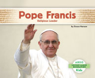Title: Pope Francis:: Religious Leader, Author: Grace Hansen