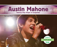 Title: Austin Mahone: Famous Pop Singer & Songwriter, Author: Lucas Diver