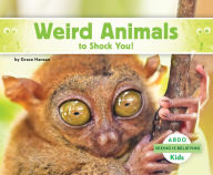 Title: Weird Animals to Shock You!, Author: Grace Hansen