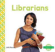 Title: Librarians, Author: Julie Murray