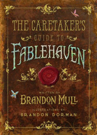 Title: The Caretaker's Guide to Fablehaven, Author: Brandon Mull