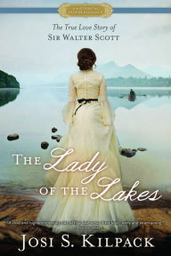 Title: The Lady of the Lakes, Author: Josi S. Kilpack