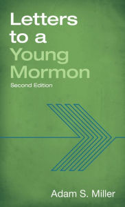 Title: Letters to a Young Mormon, Author: Adam S. Miller