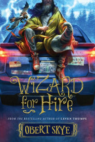 Title: Wizard for Hire (Wizard for Hire Series #1), Author: Obert Skye