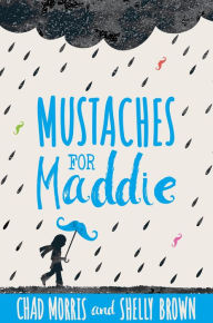 Title: Mustaches for Maddie, Author: Chad Morris