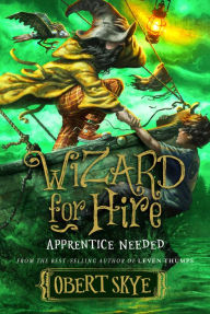Title: Apprentice Needed (Wizard for Hire Series #2), Author: Obert Skye