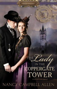 Title: The Lady in the Coppergate Tower, Author: Nancy Campbell Allen