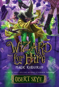 Title: Magic Required (Wizard for Hire Series #3), Author: Obert Skye