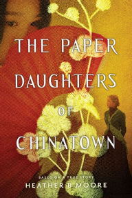 Title: The Paper Daughters of Chinatown, Author: Heather B. Moore