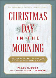 Title: Christmas Day in the Morning: Awakening the Joy of Christmas, Author: Pearl S. Buck