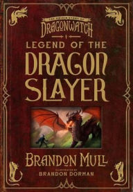 Free audio for books downloads Legend of the Dragon Slayer: The Origin Story of Dragonwatch