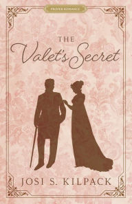 Title: The Valet's Secret, Author: Josi S. Kilpack