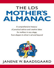 Title: The LDS Mother's Almanac, Author: Janene W. Baadsgaard