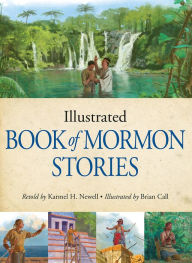 Title: Illustrated Book of Mormon Stories, Author: Brian Call