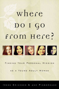 Title: Where Do I Go From Here, Author: Irene Erickson
