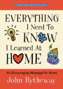 Everything I Need to Know I Learned at Home