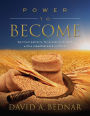 Power to Become: Spiritual Patterns for Pressing Forward with a Steadfastness in Christ