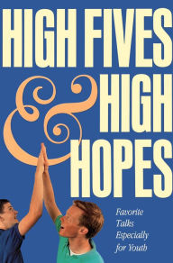 Title: High Fives and High Hopes: Favorite Talks from Especially for Youth, Author: Compilation