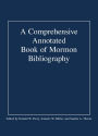 A Comprehensive Annotated Book of Mormon Bibliography