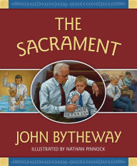 Title: The Sacrament, Author: John Bytheway