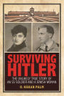 Surviving Hitler: The Unlikely True Story of an SS Soldier and a Jewish Woman