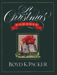 Title: A Christmas Parable, Author: Boyd K. Packer
