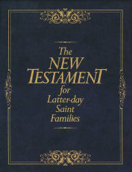 Title: The New Testament for Latter-day Saint Families, Author: Thomas R. Valletta