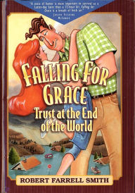 Title: Trust Williams Trilogy: Book Two: Falling for Grace: Trust at the End of the World, Author: Robert Farrell Smith