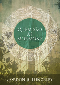 Title: Quem Sao Os Mormons, Author: Gordon B. Hinckley