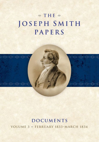 The Joseph Smith Papers: Documents: Volume 3: February 1833-March 1834