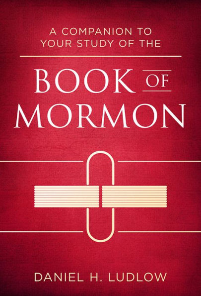 A Companion to Your Study of the Book of Mormon