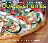 Title: 400 Calories or Less with Our Best Bites: Tasty Choices for Healthy Families with Calorie Options for Every Appetite, Author: Kate Jones