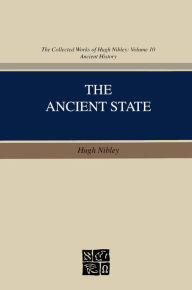 Title: Collected Works of Hugh Nibley, Vol. 10: The Ancient State, Author: Hugh Nibley