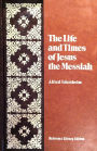 The Life and Times of Jesus the Messiah