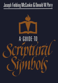 Title: A Guide to Scriptural Symbols, Author: McConkie Author