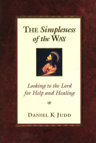 Title: The Simpleness of the Way, Author: Daniel K. Judd