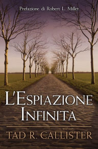 Title: L'Espiazione Infinita (The Infinite Atonement - Italian), Author: Tad R. Callister