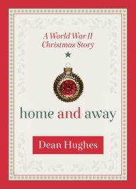 Title: Home and Away, Author: Dean Hughes