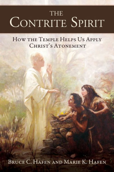 The Contrite Spirit: How the Temple Helps Us Apply Christ's Atonement