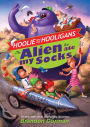 Hoolie and the Hooligans, Book 1: The Alien that Ate My Socks