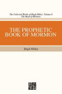 The Collected Works of Hugh Nibley, Volume 8: The Prophetic Book of Mormon